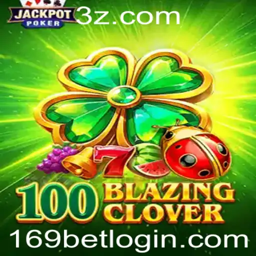 169bet - Descubra o Empolgante Mundo de 100BlazingClover